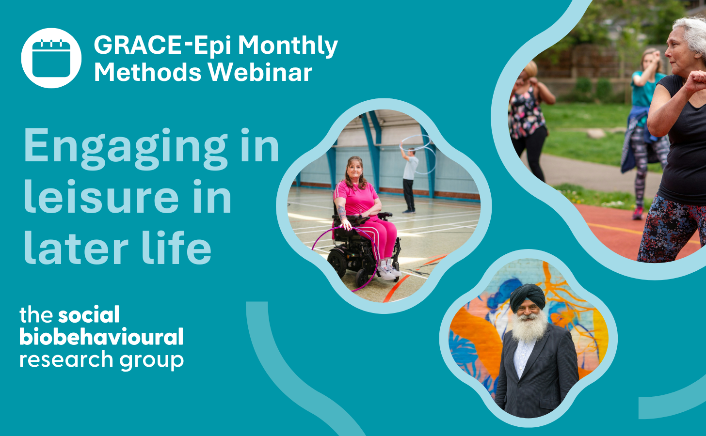 A teal graphic shows bubbles containing photos of older people doing leisure activities. Text reads "GRACE-Epi Monthly Methods webinar: Engaging in leisure in later life" and is accompanied by the SBB logo.