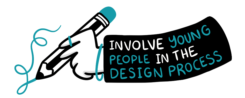 An illustration of a hand holding a pen is accompanied by text saying "Involve young people in the design process". 